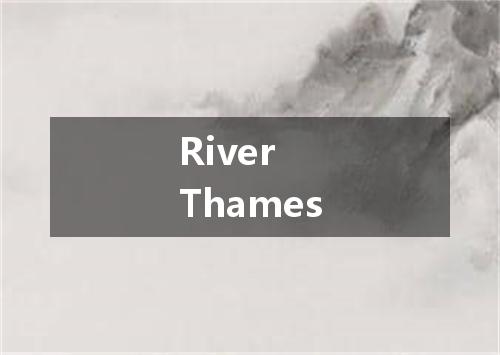 River Thames是什么意思