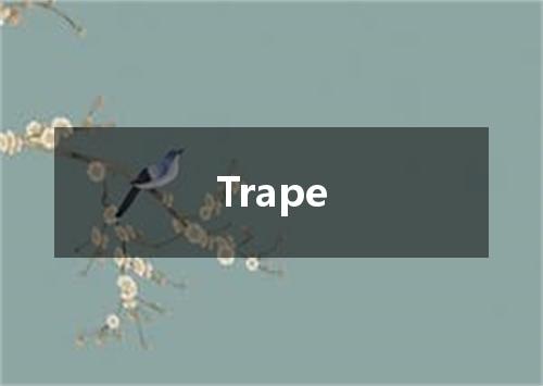 Trape是什么意思