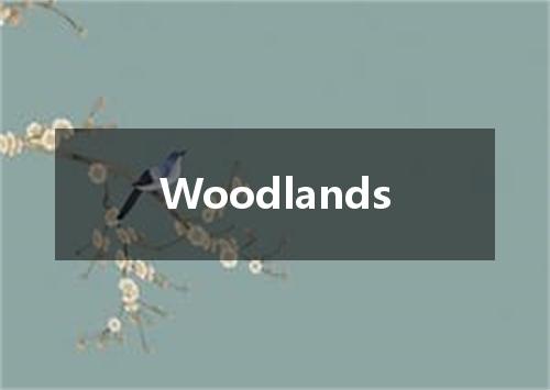 Woodlands是什么意思