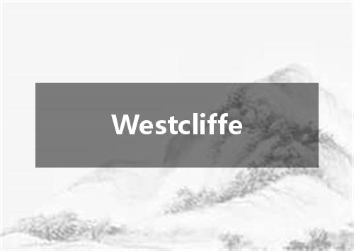 Westcliffe是什么意思