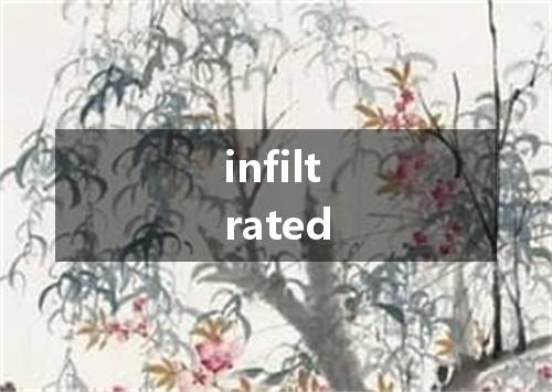 infiltrated是什么意思