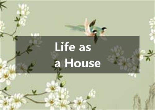 Life as a House是什么意思