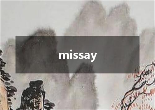 missay是什么意思