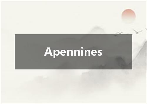 Apennines是什么意思