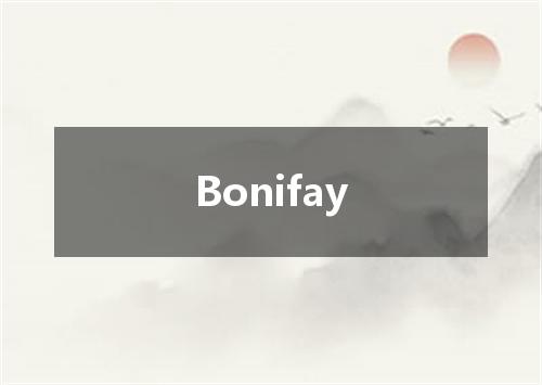 Bonifay是什么意思