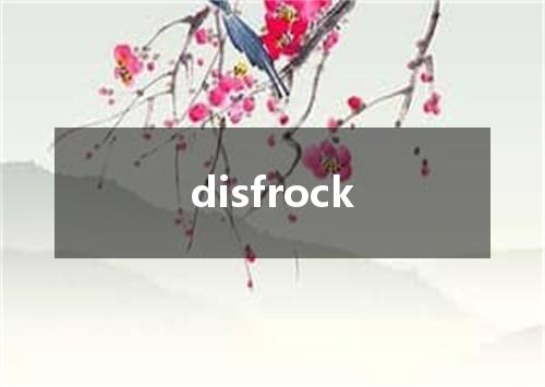 disfrock是什么意思