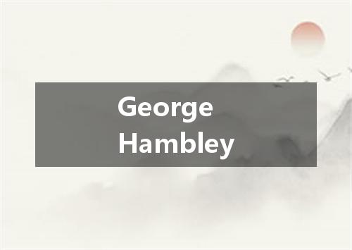 George Hambley是什么意思