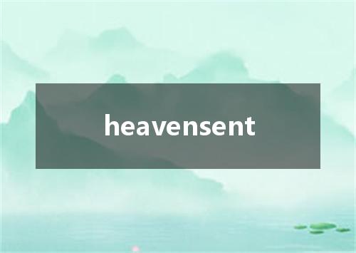 heavensent是什么意思
