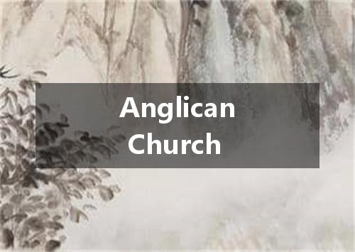 Anglican Church是什么意思