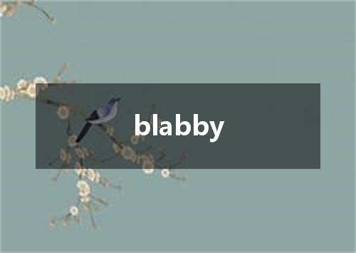 blabby是什么意思