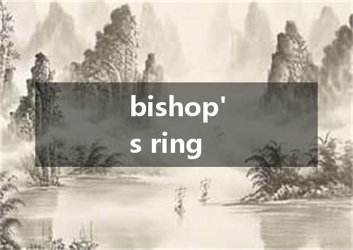 bishop's ring是什么意思