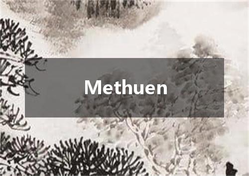 Methuen是什么意思