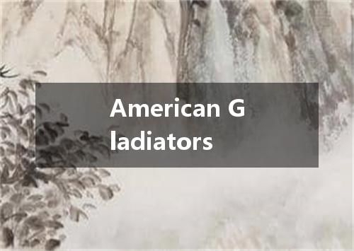 American Gladiators是什么意思