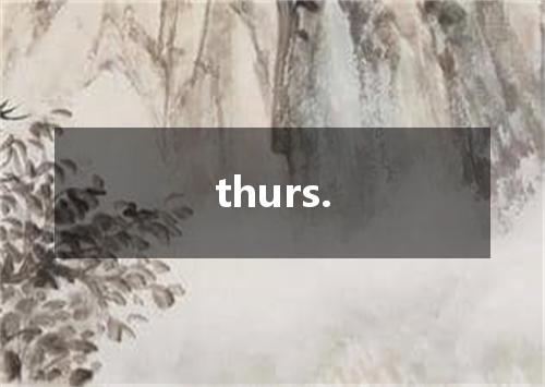 thurs.是什么意思