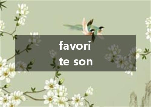 favorite son是什么意思