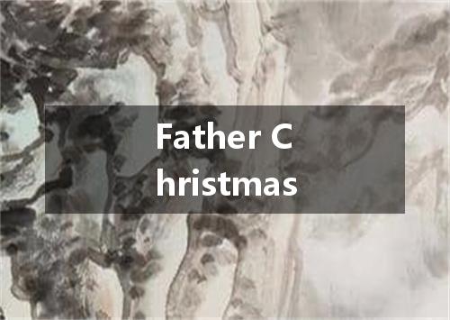 Father Christmas是什么意思