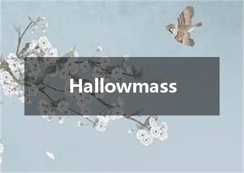 Hallowmass是什么意思