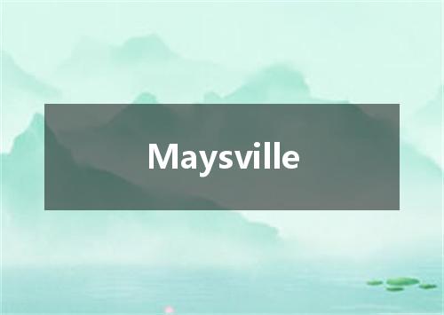 Maysville是什么意思