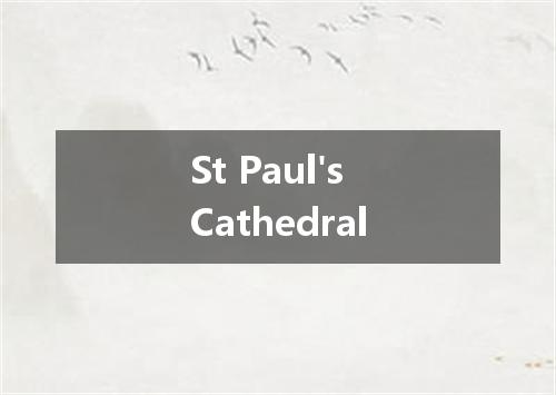 St Paul's Cathedral是什么意思