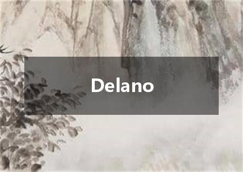 Delano是什么意思