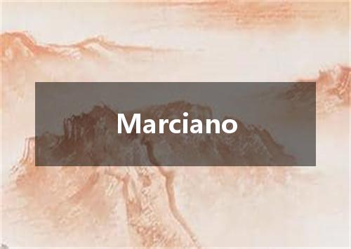 Marciano是什么意思