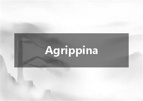 Agrippina是什么意思