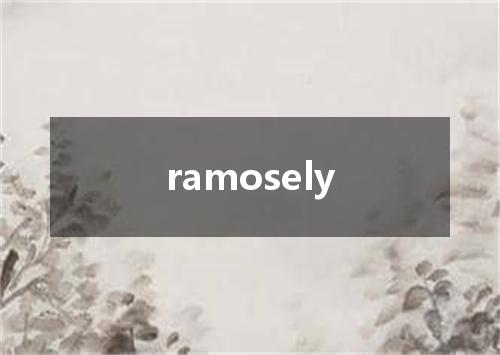 ramosely是什么意思