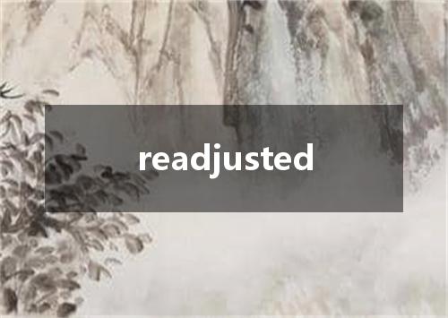 readjusted是什么意思