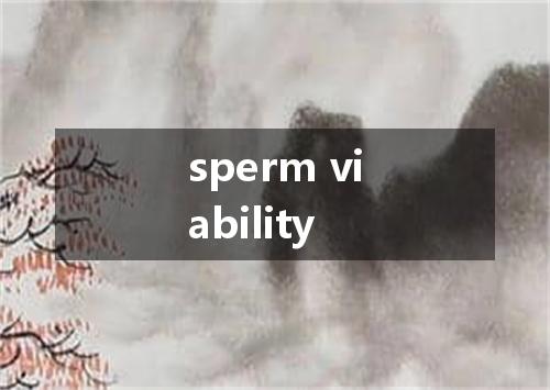sperm viability是什么意思
