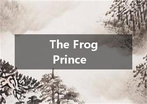 The Frog Prince是什么意思