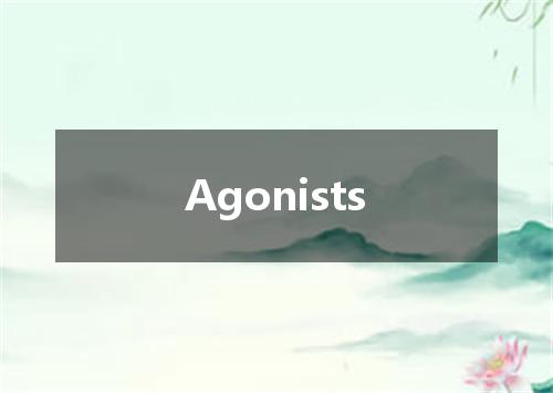 Agonists是什么意思