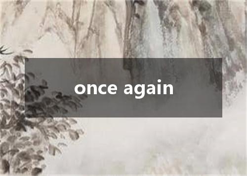 once again是什么意思