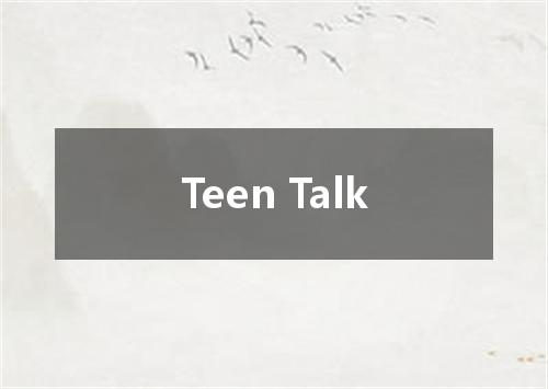 Teen Talk是什么意思