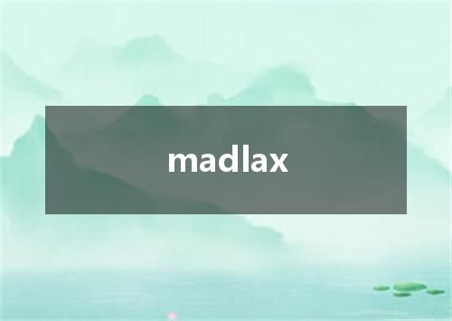 madlax是什么意思