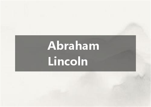 Abraham Lincoln是什么意思