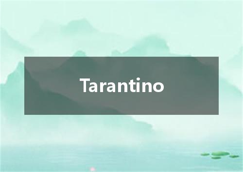 Tarantino是什么意思