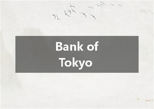 Bank of Tokyo是什么意思