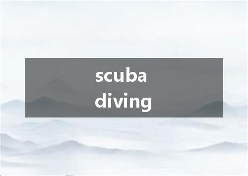 scuba diving是什么意思