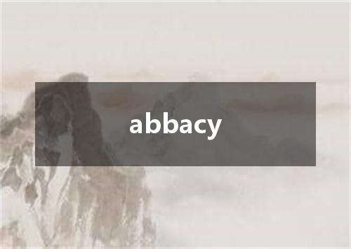 abbacy是什么意思