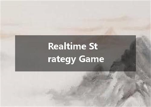 Realtime Strategy Game是什么意思