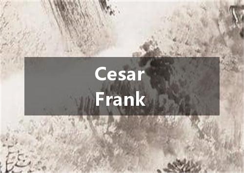 Cesar Frank是什么意思