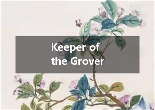 Keeper of the Grover是什么意思