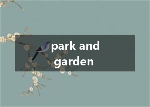 park and garden是什么意思