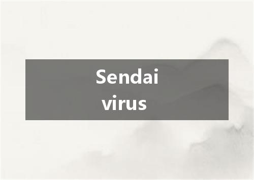Sendai virus是什么意思