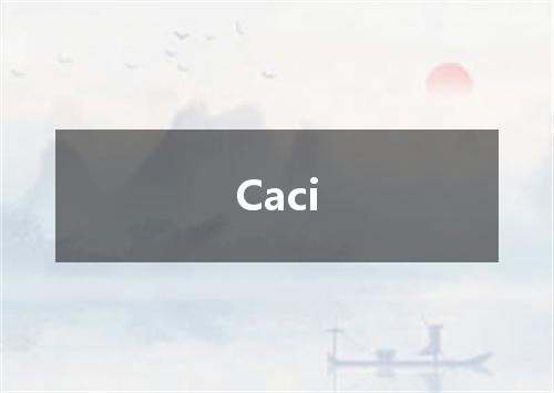 Caci是什么意思