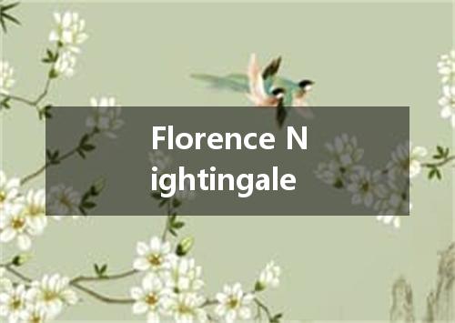 Florence Nightingale是什么意思