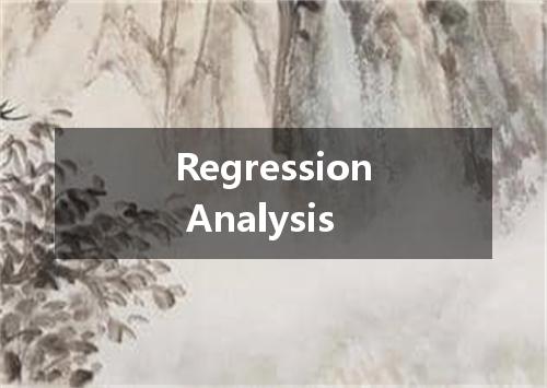 Regression Analysis是什么意思