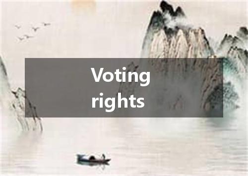 Voting rights是什么意思