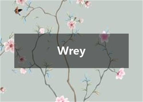 Wrey是什么意思