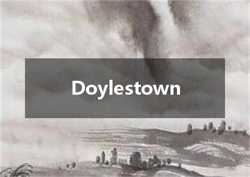 Doylestown是什么意思